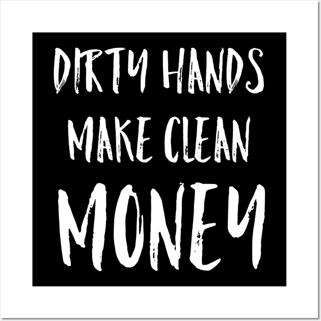 Dirty Hands Make Clean Money Mechanic Gift Wall Art by AstroGearStore